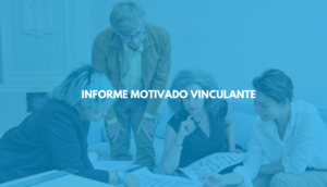 Informe motivado vinculante